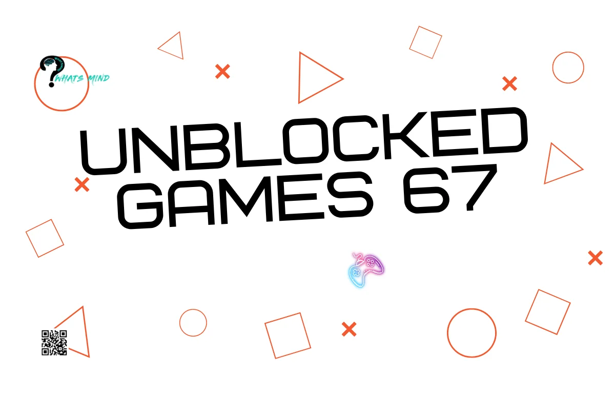 Unblocked Games 67: Brief Detail, How To Play, Types, Features, Benefits
